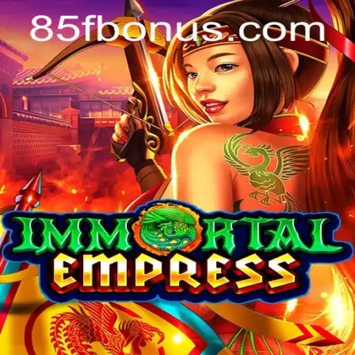 Descrição e Regras do Jogo 'ImmortalEmpress' e a Influência Atual de '85F.COM'